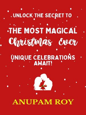cover image of Unlock the Secret to the Most Magical Christmas Ever!  Unique Celebrations Await!